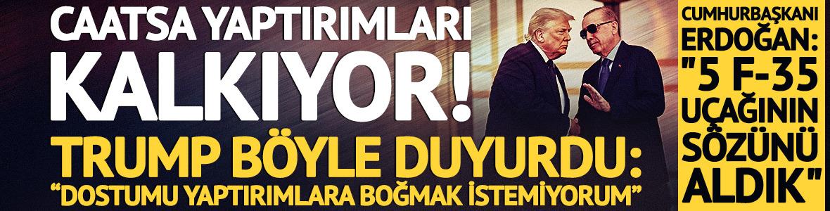 Donald Trump Beştepe'de! F-35 ve CAATSA a&ccedil;ıklaması