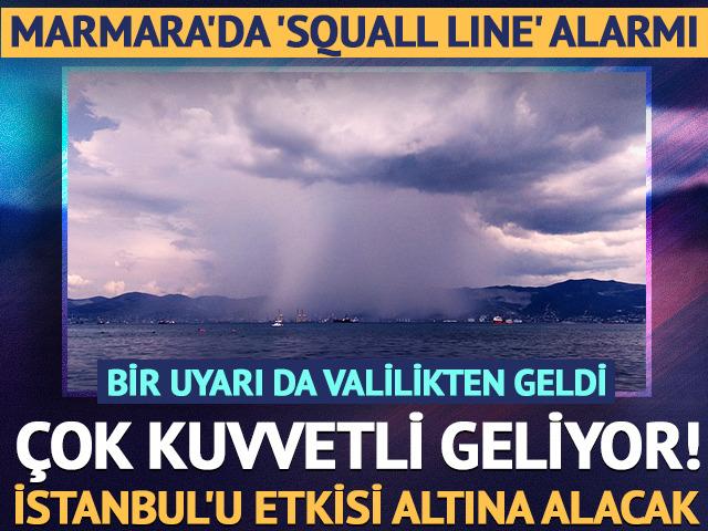 Marmara'da 'Squall Line' alarmı! Bir uyarı da valilikten geldi