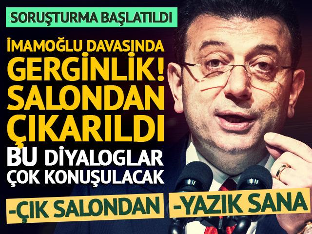 İBB davasında gerginlik! İmamoğlu'nun s&ouml;zleri sonrası harekete ge&ccedil;ildi: Soruşturma başlatıldı