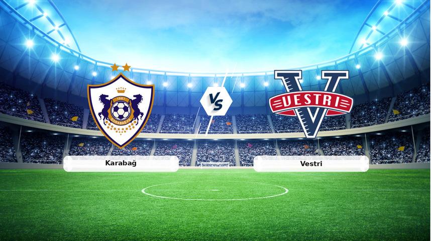 CANLI | Karabağ - Vestri ma&ccedil; anlatımı! Ma&ccedil; ne zaman? Saat ka&ccedil;ta ve hangi kanalda? - 09 Temmuz 2026