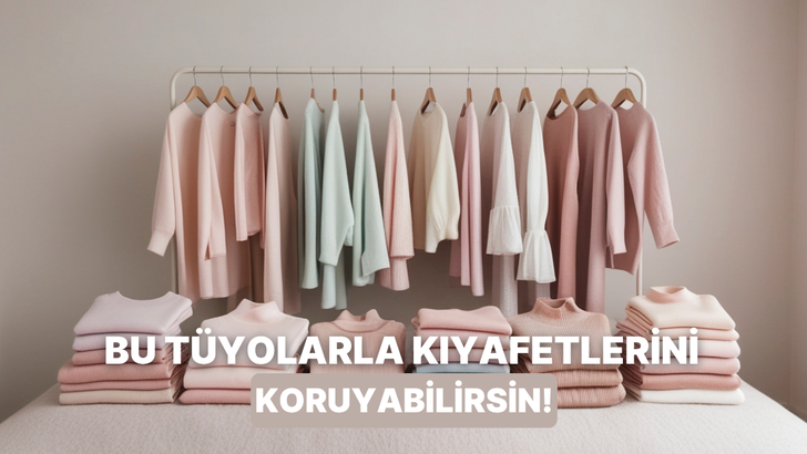 Hızlı modaya meydan okuyun: S&uuml;rekli yeni kıyafet almak yerine eldekilerin &ouml;mr&uuml;n&uuml; 3 katına &ccedil;ıkaracak kumaş koruma hileleri