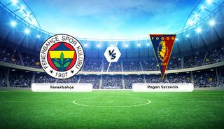CANLI | Fenerbah&ccedil;e - Pogon Szczecin ma&ccedil; anlatımı! Ma&ccedil; ne zaman? Saat ka&ccedil;ta ve hangi kanalda? - 11 Temmuz 2026