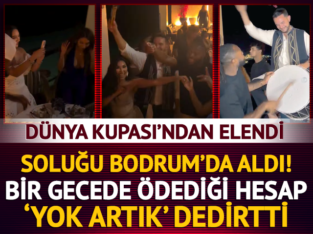 &Uuml;nl&uuml; futbolcular soluğu Bodrum'da aldı! Bir gecede &ouml;dedikleri hesap...