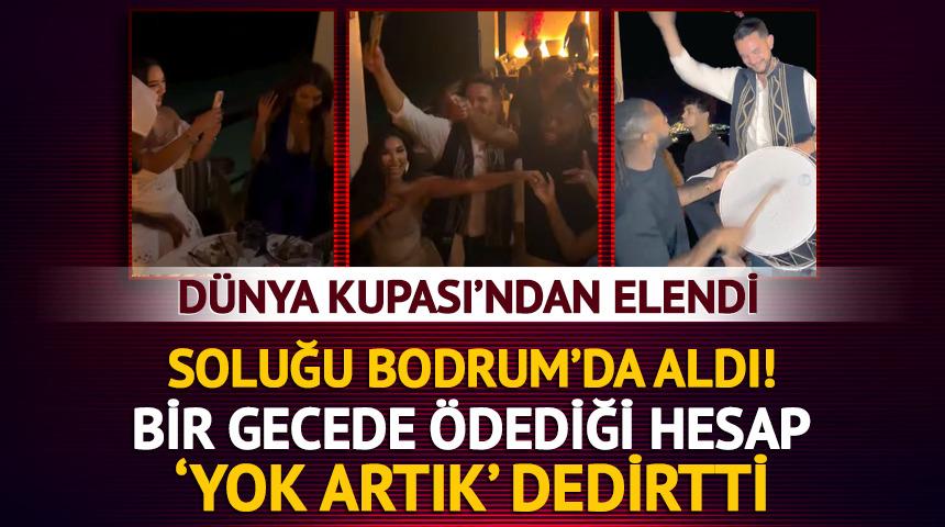 &Uuml;nl&uuml; futbolcular soluğu Bodrum'da aldı! Bir gecede &ouml;dedikleri hesap...