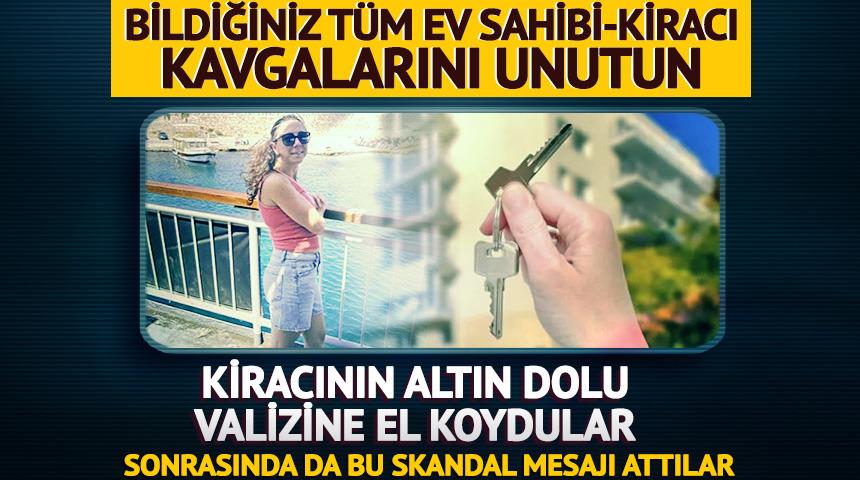 Kiracısının altın dolu valizine el koyan ev sahibinden skandal mesaj!