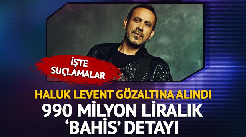 Haluk Levent g&ouml;zaltına alındı! 990 milyon liralık bahis detayı