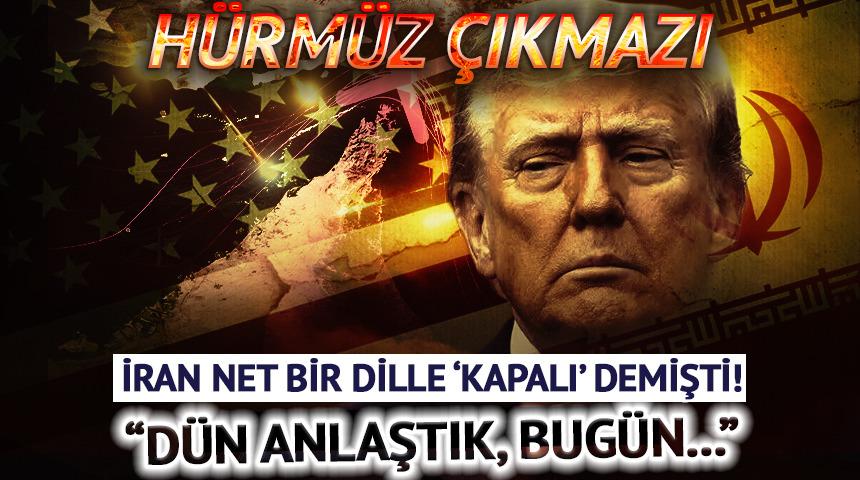 Trump ile İran H&uuml;rm&uuml;z Boğazı &ccedil;elişkisi! "D&uuml;n anlaştık, bug&uuml;n..."