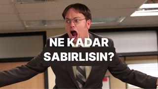 Ne kadar sabırlı olduğunu söylüyoruz!