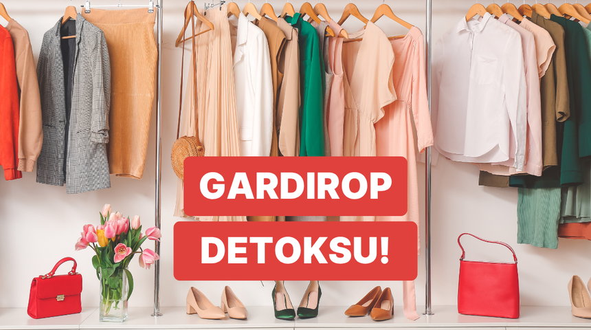 Gardırop detoksu lazım: Giymediğiniz halde "belki bir g&uuml;n giyerim" diye sakladığınız eşyaların bilin&ccedil;altınızdaki 10 y&uuml;k&uuml; 