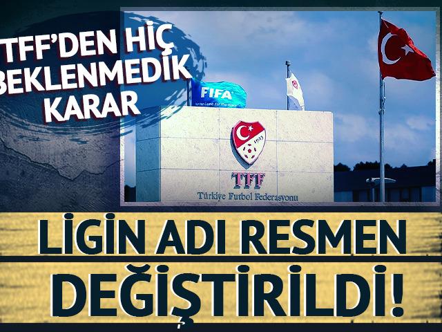 TFF'den hi&ccedil; beklenmedik karar! Ligin adı resmen değiştirildi