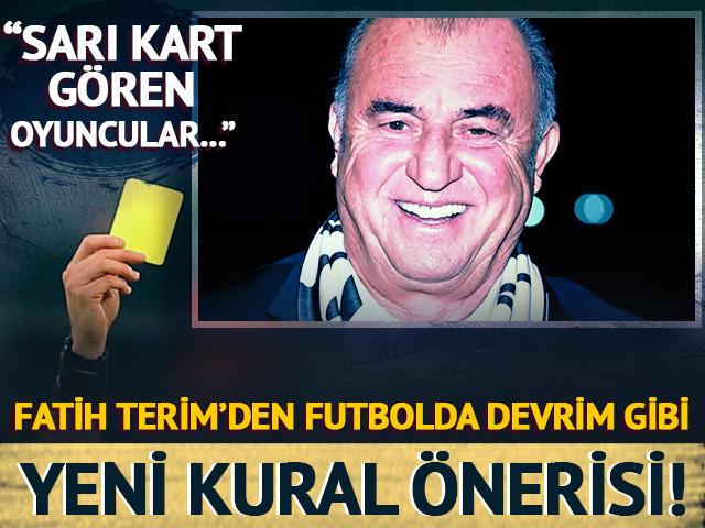 Fatih Terim'den futbolda devrim yaratacak sarı kart &ouml;nerisi!