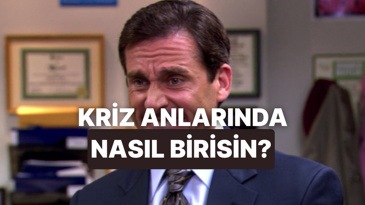 Kriz anlarındaki gizli karakterini analiz ediyoruz!
