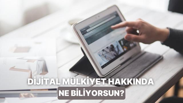 Dijital Mülkiyet Konusunda Ne Kadar Bilgi Sahibisin?