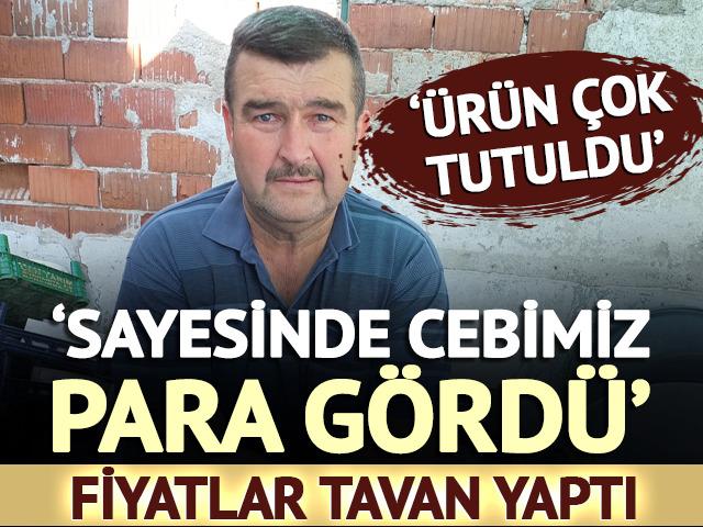 'Sayesinde cebimiz para g&ouml;rd&uuml;' Fiyatlar tavan yaptı