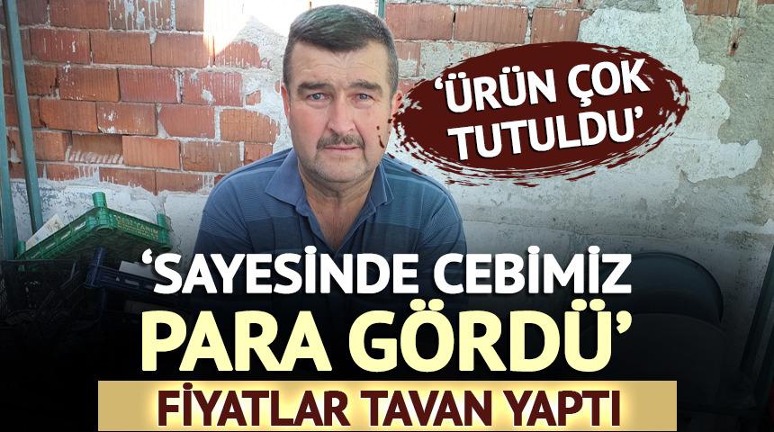 'Sayesinde cebimiz para g&ouml;rd&uuml;' Fiyatlar tavan yaptı