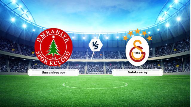 CANLI | Ümraniyespor - Galatasaray Canlı Maç Anlatımı