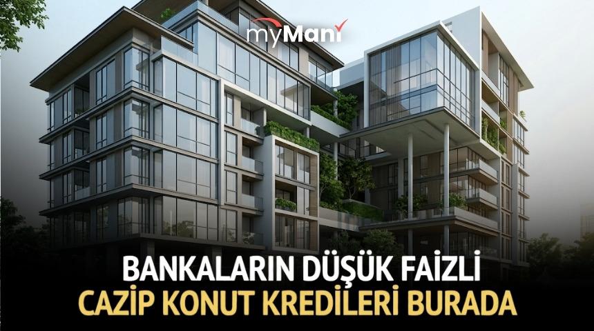 En avantajlı konut kredileri hangi bankada?