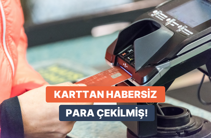 Kartından Habersiz Para &Ccedil;ekilirse Yapman Gerekenler Neler?