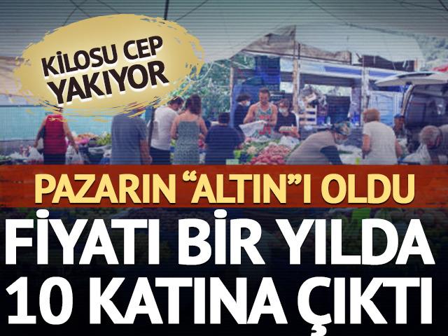 Pazarda g&ouml;ren şaşkına d&ouml;n&uuml;yor: Fiyatı bir yılda 10 kat arttı