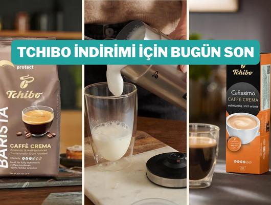 S&uuml;re azalıyor: Tchibo kahvelerde indirimi ka&ccedil;ırmayın