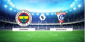 CANLI | Fenerbah&ccedil;e - Gornik Zabrze ma&ccedil; anlatımı! 