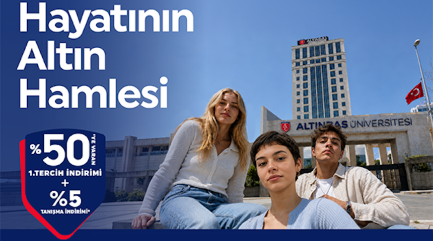 Altınbaş &Uuml;niversitesi, &ldquo;hayatının altın hamlesi&rdquo;ni yapacak adayları bekliyor!