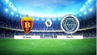 CANLI | FK Vardar - Riga FC maç anlatımı! Maç ne zaman? Saat kaçta ve hangi kanalda? - 22 Temmuz 2026