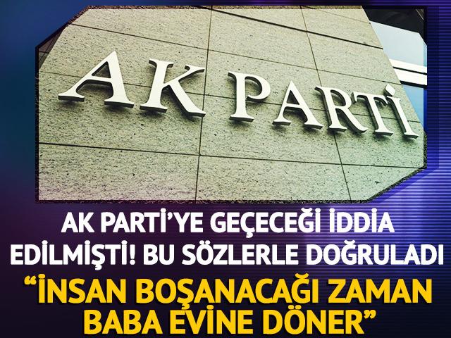 İYİ Parti'den AK Parti'ye ge&ccedil;eceği iddia edilmişti: "İnsan boşanacağı zaman baba evine d&ouml;ner"