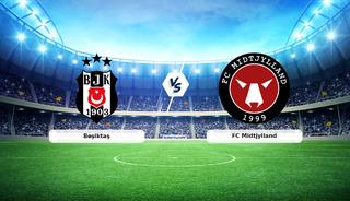 CANLI | Beşiktaş - FC Midtjylland
