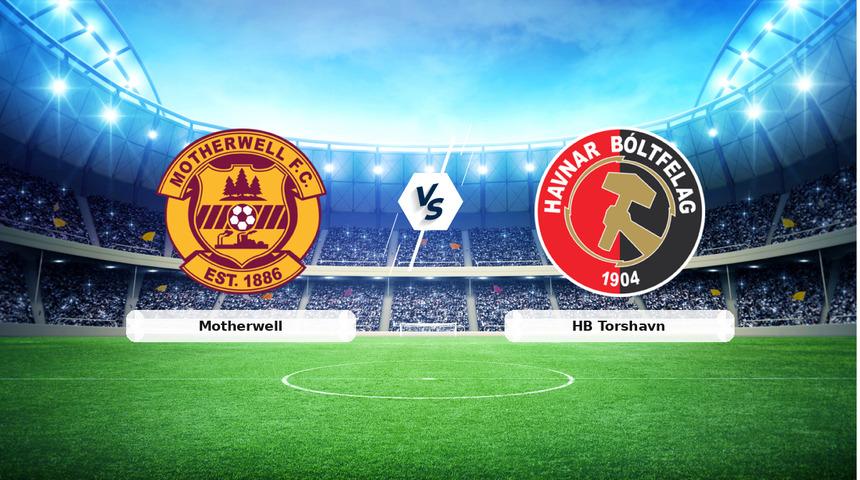 CANLI | Motherwell - HB Torshavn ma&ccedil; anlatımı! Ma&ccedil; ne zaman? Saat ka&ccedil;ta ve hangi kanalda? - 23 Temmuz 2026