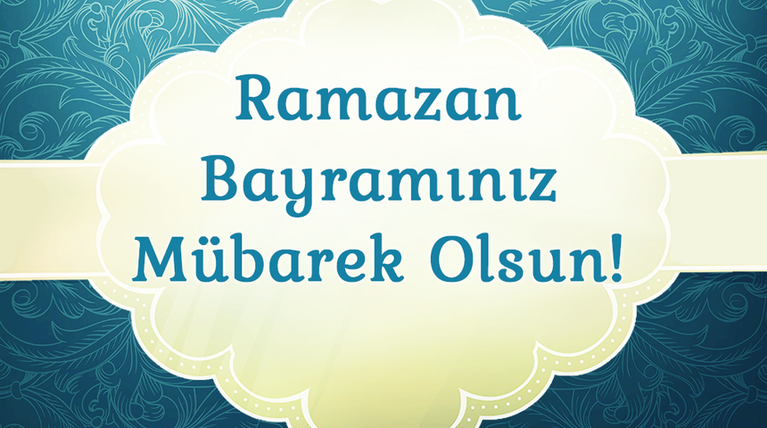 Ramazan Bayramı mesajları 2018 - En g&uuml;ncel, en &ouml;zel bayram mesajları resimli