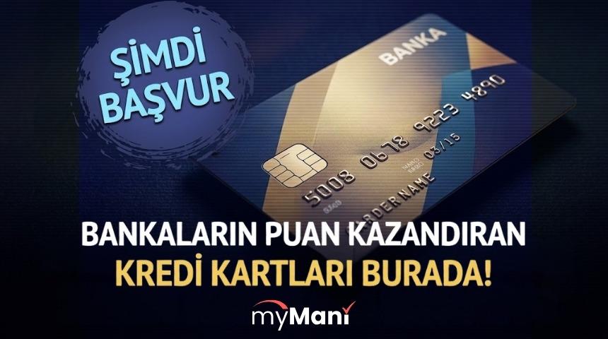 Bankaların en çok puan kazandıran kredi kartları burada
