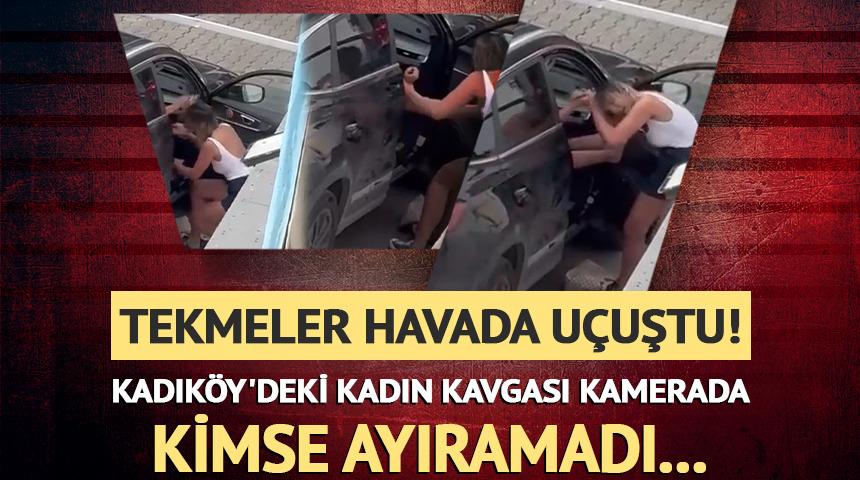 Tekmeler havada uçuştu! Kadıköy'deki kadın kavgası kamerada