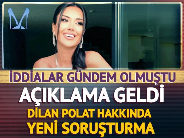 Dilan Polat hakkında yeni soruşturma