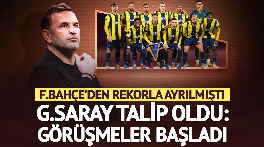 Fenerbahçe'den rekor bedelle ayrılmıştı! Galatasaray talip oldu: Görüşmeler başladı