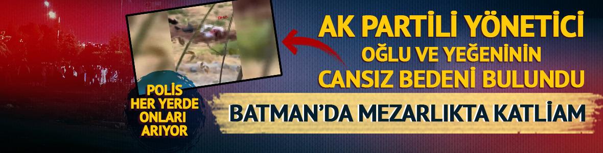 Batman'da katliam! Mezarlıkta 3 kişinin cansız bedeni bulundu