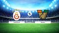 CANLI | Galatasaray - Venezia ma� anlat�m�!