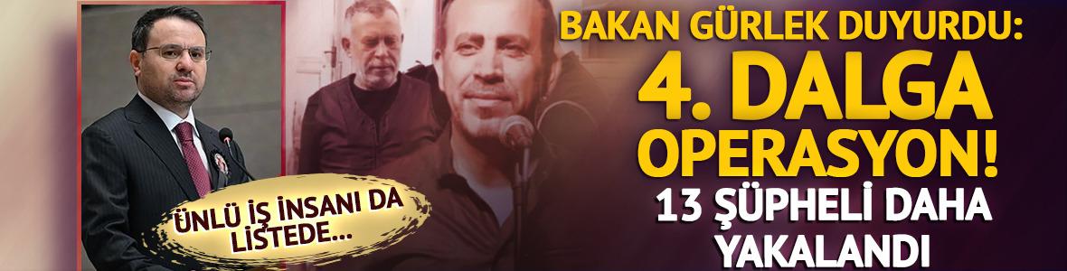 Bakan Gürlek duyurdu! Ahbap soruşturmasında 4'üncü dalga operasyon