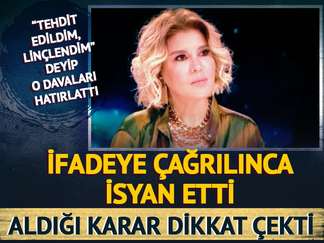 İfadeye &ccedil;ağrılınca isyan etti! Aldığı kararı duyurdu