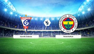 CANLI | Gornik Zabrze - Fenerbah&ccedil;e ma&ccedil; anlatımı!