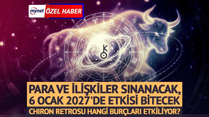 6 Ocak 2027'de etkisi bitecek Chiron retrosu hangi burçları etkiliyor?