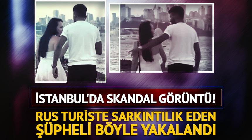 Görüntüler infial yaratmıştı! Rus turisti taciz eden kişi gözaltına alındı