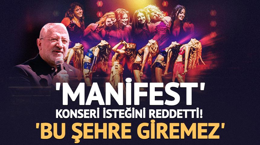 Belediye Başkanı 'Manifest' konseri isteğini reddetti! 'Bu şehre giremez'