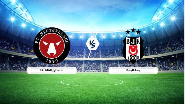CANLI | FC Midtjylland - Beşiktaş maç anlatımı! Maç ne zaman? Saat kaçta ve hangi kanalda? - 30 Temmuz 2026