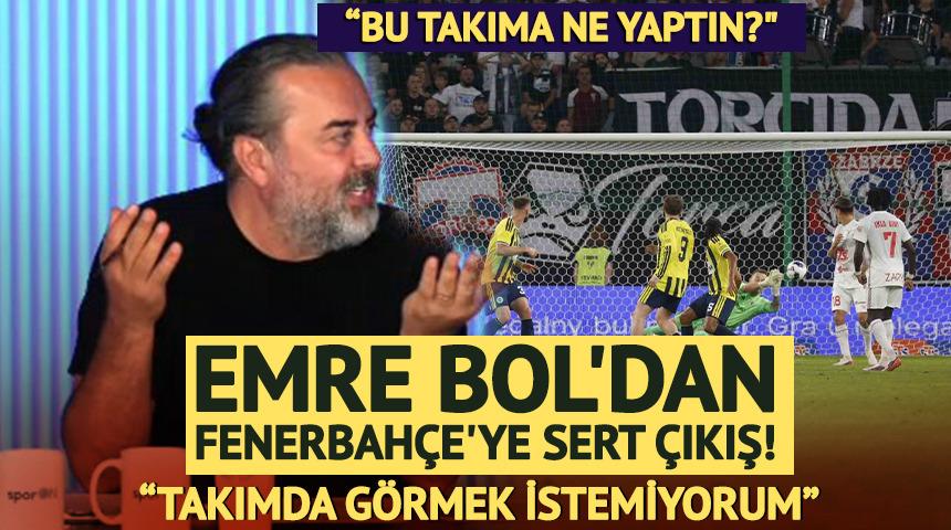 Emre Bol'dan F.Bahçe'ye sert çıkış! "İsmail hoca bu takıma ne yaptın?"