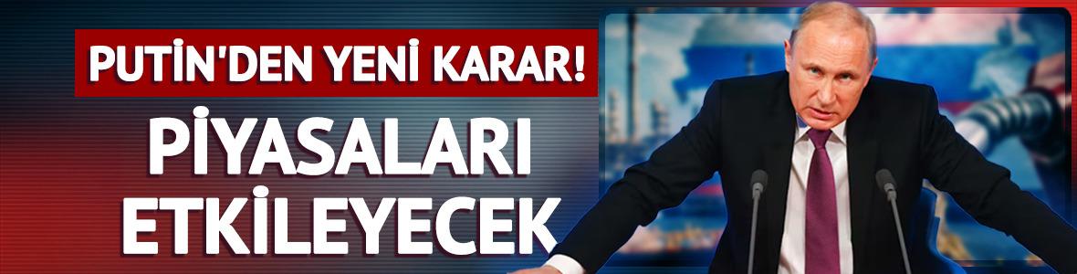 Rusya lideri Putin'den yeni karar: Piyasaları etkileyecek