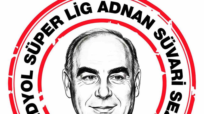 2026-2027 Trendyol S&uuml;per Lig sezonuna Adnan S&uuml;vari ismi verildi