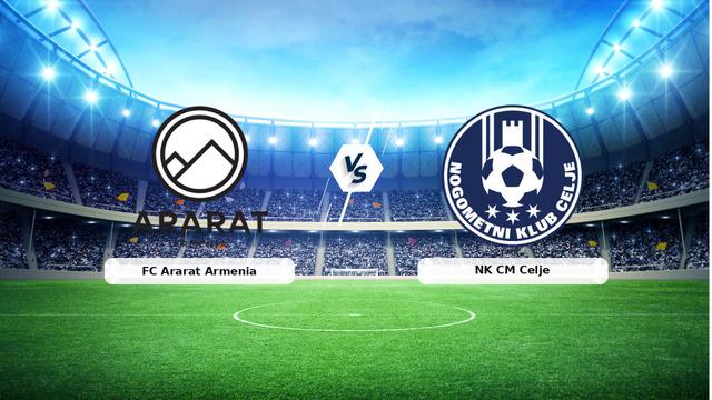 CANLI | FC Ararat Armenia - NK CM Celje maç anlatımı! Maç ne zaman? Saat kaçta ve hangi kanalda? - 04 Ağustos 2026