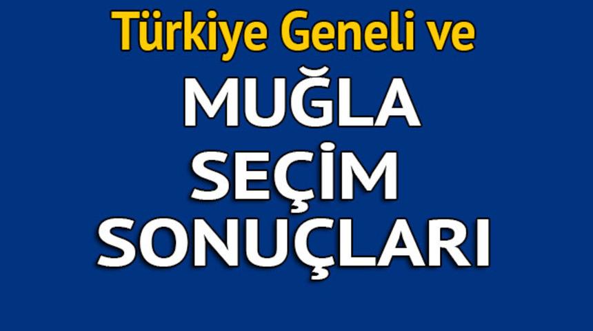 Muğla se&ccedil;im sonu&ccedil;ları 2018 - İl il, il&ccedil;e il&ccedil;e canlı se&ccedil;im sonu&ccedil;ları geliyor!