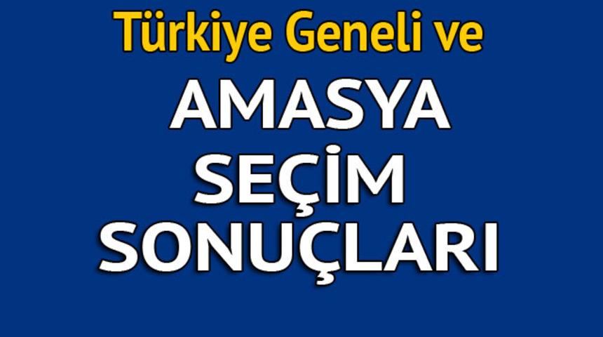 Amasya seçim sonuçları 2018 - İl il, ilçe ilçe canlı seçim sonuçları geliyor